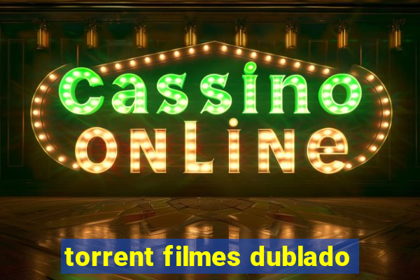 torrent filmes dublado